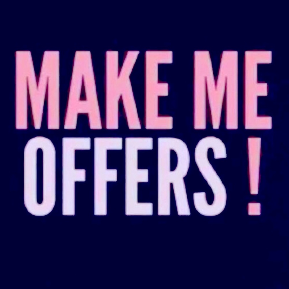 I ACCEPT ANY & ALL
REASONABLE OFFERS!